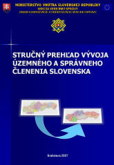 Stručný prehľa vývoja územného a správneho členenia Slovenska